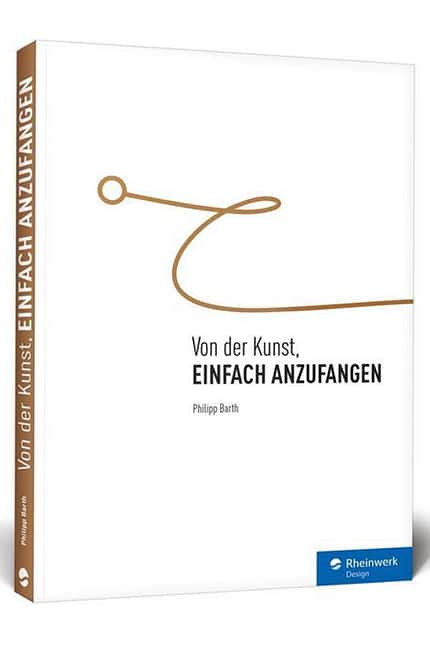 Von der Kunst, einfach anzufangen Von der Kunst, einfach anzufangen